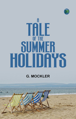 A Tale of the Summer Holidays(Paperback, G. Mockler)