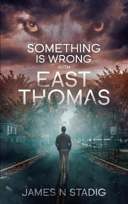 Something is Wrong with East Thomas(English, Paperback, Stadig James)