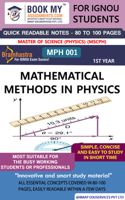 IGNOU MPH 001 Mathematical Methods in Physics Quick Readable Notes | Important Topic-wise Conceptual Notes | Master of Science (Physics) (MSCPH)(Paperback, BMA Publication)