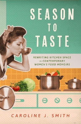 Season to Taste(English, Hardcover, Smith Caroline J.)