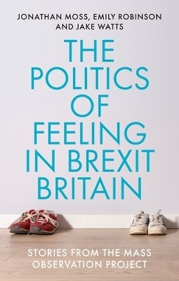 The Politics of Feeling in Brexit Britain(English, Paperback, Moss Jonathan)