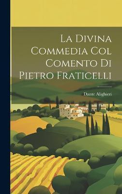 La Divina Commedia Col Comento Di Pietro Fraticelli(Italian, Hardcover, Alighieri Dante)