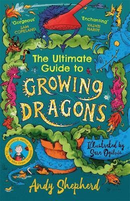 The Ultimate Guide to Growing Dragons (The Boy Who Grew Dragons 6)(English, Paperback, Shepherd Andy)