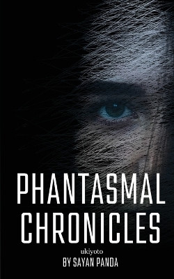 Phantasmal Chronicles(English, Paperback, Panda Sayan)