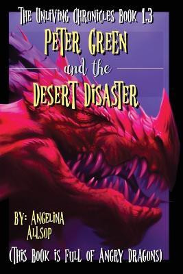 Peter Green and the Desert Disaster(English, Paperback, Allsop Angelina Amy)