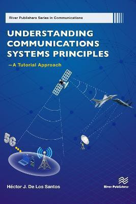 Understanding Communications Systems Principles -- A Tutorial Approach(English, Electronic book text, de Los Santos Hector J)
