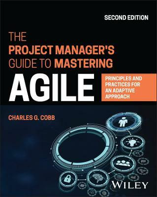 The Project Manager's Guide to Mastering Agile(English, Paperback, Cobb Charles G.)
