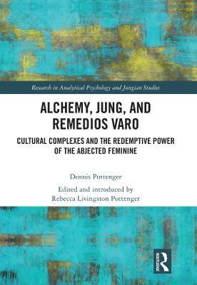 Alchemy, Jung, and Remedios Varo(English, Paperback, Pottenger Dennis)