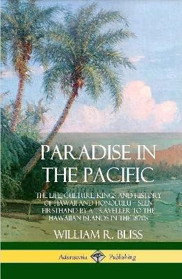 Paradise in the Pacific(English, Hardcover, Bliss William R)