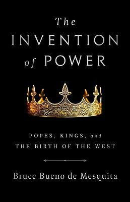 The Invention of Power(English, Paperback, de Mesquita Bruce)