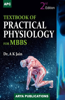 Textbook of Practical Physiology for MBBS  - apc medical physiology(English, Paperback, Dr. A.K. Jain)