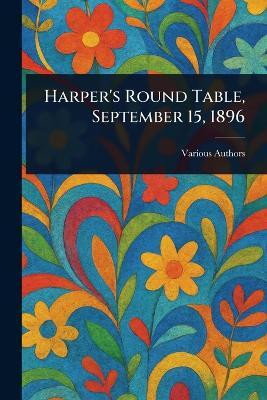 Harper's Round Table, September 15, 1896(English, Paperback, Various)