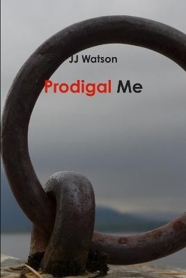 Prodigal Me(English, Paperback, Watson JJ)