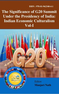 The Significance of G20 Summit Under the Presidency of India: Indian Economic Culturalism, Vol-I(Paperback, Manjari Nath)