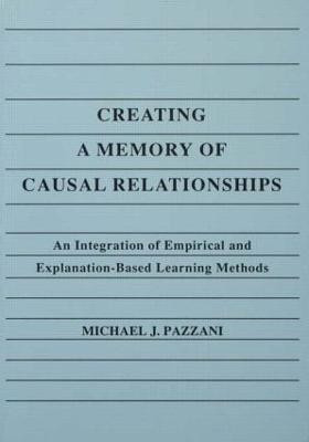 Creating A Memory of Causal Relationships(English, Paperback, Pazzani Michael J.)