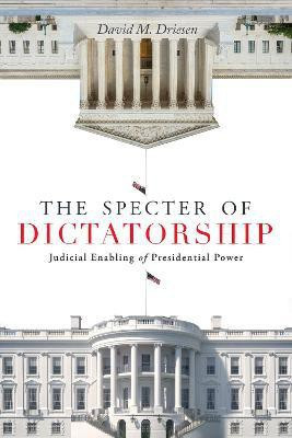 The Specter of Dictatorship(English, Hardcover, Driesen David M.)