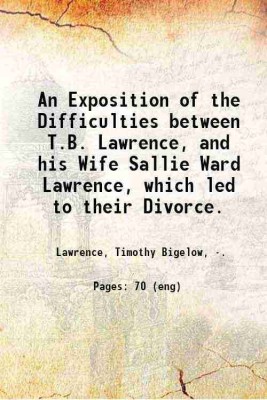 An Exposition of the Difficulties between T. B. Lawrence and his Wife Sallie Ward Lawrence 1899 [Hardcover](Hardcover, T. B. Lawrence)