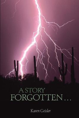 A Story Forgotten...(English, Paperback, Karen Geisler)