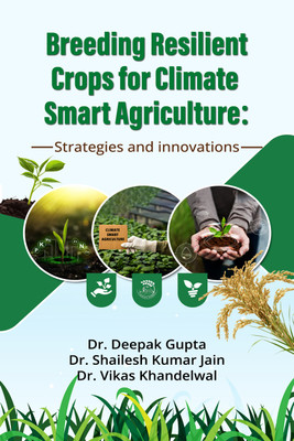 Breeding Resilient Crops for Climate Smart Agriculture(Paperback, Dr. Deepak Gupta, Dr.Shailesh Kumar Jain, Dr.Vikas Khandelwal)