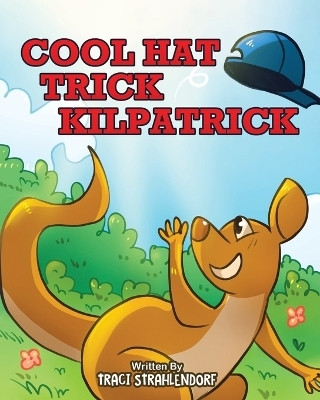 Cool Hat Trick Kilpatrick(English, Paperback, Strahlendorf Traci)
