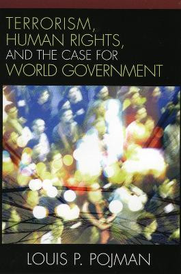 Terrorism, Human Rights, and the Case for World Government(English, Hardcover, Pojman Louis P.)