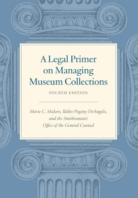A Legal Primer on Managing Museum Collections - Fourth Edition(English, Paperback, Malaro Marie C.)