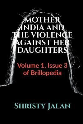 Mother India and the Violence Against Her Daughters(English, Paperback, Jalan Shristy)