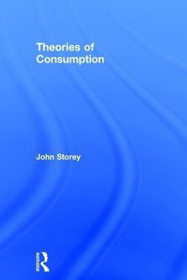Theories of Consumption(English, Hardcover, Storey John)