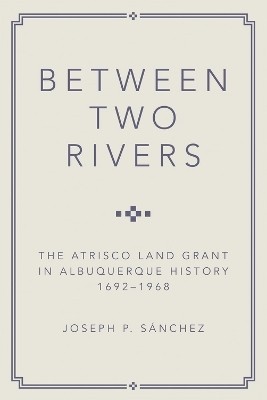 Between Two Rivers(English, Paperback, Sanchez Joseph P.)