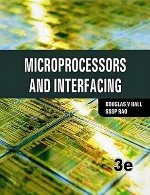 MICROPROCESSORS AND INTERFACING - SIE, 3RD EDN  - MICROPROCESSORS AND INTERFACING by Douglas(USED-GOOD)(Paperback, Douglas V Hall)