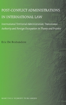 Post-conflict Administrations in International Law(English, Hardcover, Brabandere Eric de)