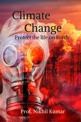 CLIMATE CHANGE(English, Paperback, Prof. Nikhil Kumar)
