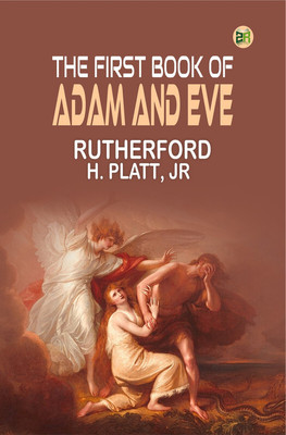 The First Book of Adam and Eve(Paperback, Rutherford H. Platt)