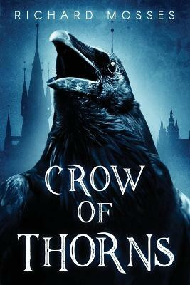 Crow Of Thorns(English, Paperback, Mosses Richard)