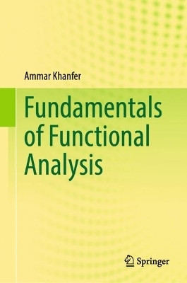 Fundamentals of Functional Analysis(English, Hardcover, Khanfer Ammar)
