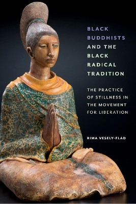 Black Buddhists and the Black Radical Tradition(English, Hardcover, Vesely-Flad Rima)