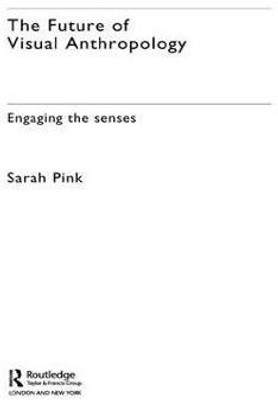 The Future of Visual Anthropology(English, Hardcover, Pink Sarah)