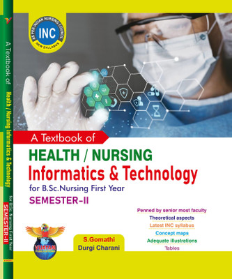 A Text Book of Health/Nursing Informatics & Technology for B.Sc.Nursing First Year Semester-II(Paperback, S.Gomathi, Durgi Charani)