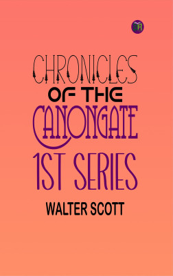 Chronicles of the Canongate, 1st Series(Paperback, Walter Scott)