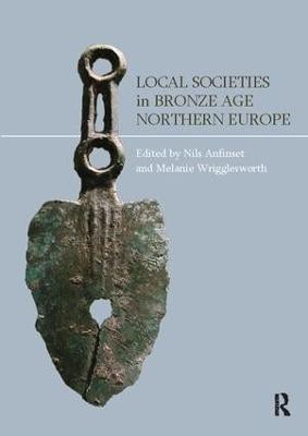 Local Societies in Bronze Age Northern Europe(English, Paperback, Anfinset Nils)