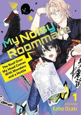 My Noisy Roommate: The Roof Over My Head Comes With Monsters and a Hottie 1(English, Paperback, Ozaki Kaho)