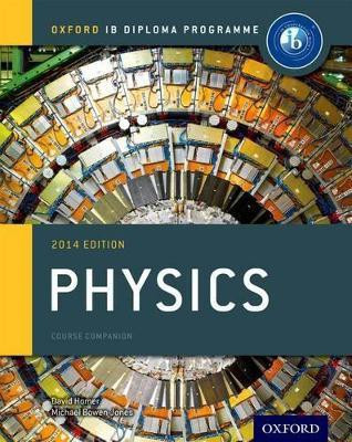 Oxford IB Diploma Programme: Physics Course Companion(English, Paperback, Bowen-Jones Michael)