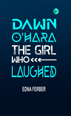 Dawn O'Hara: The Girl Who Laughed(Paperback, Edna Ferber)