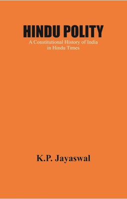 Hindu Polity: A Constitutional History of India in Hindu Times(Paperback, K P Jayaswal)