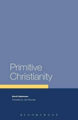 Primitive Christianity  - A Survey of Recent Studies and Some New Proposals First English-Language  Edition(English, Paperback, Luedemann Gerd)