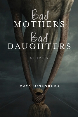 Bad Mothers, Bad Daughters(English, Hardcover, Sonenberg Maya)