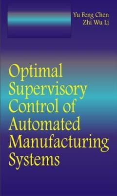 Optimal Supervisory Control of Automated Manufacturing Systems(English, Hardcover, Chen Yufeng)