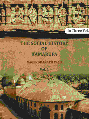 The social history of Kamarupa 1st(Paperback, Nagendranath Vasu)