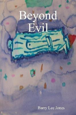 Beyond Evil(English, Paperback, Jones Barry Lee)
