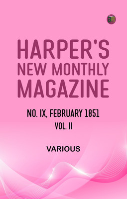 Harper's New Monthly Magazine, No. IX.--February, 1851.--Vol. II(Paperback, Various)
